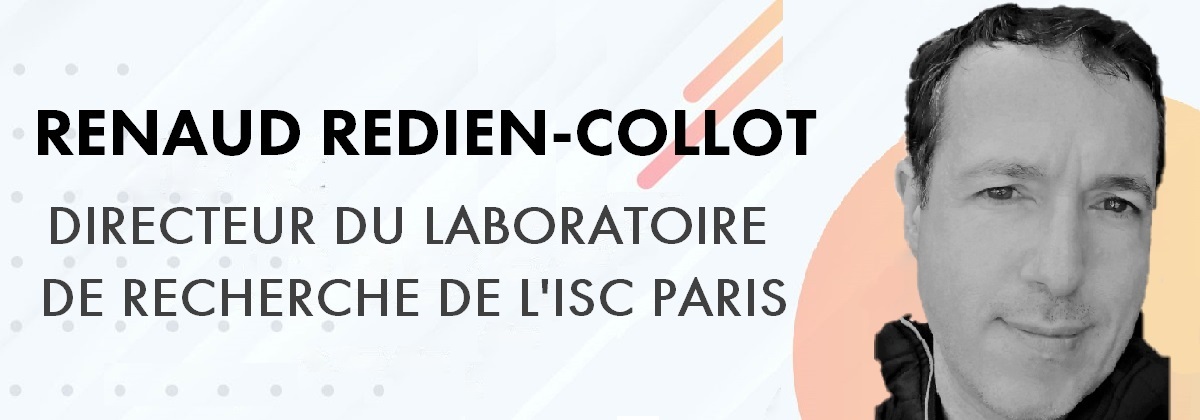 Renaud Redien-Collot, Recherche, Pédagogie, Entrepreneuriat, leadership féminin, problématiques managériales, corps professoral, méthodologie originale, managers, fake news, infobésité, ISC Paris